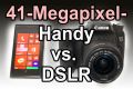 41 Megapixel-Handy vs DSLR