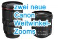 zwei neue Canon-Weitwinkel-Zooms