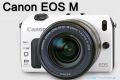 Canon EOS M - Übersicht
